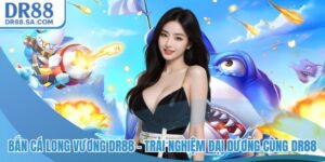 Bắn cá long vương DR88