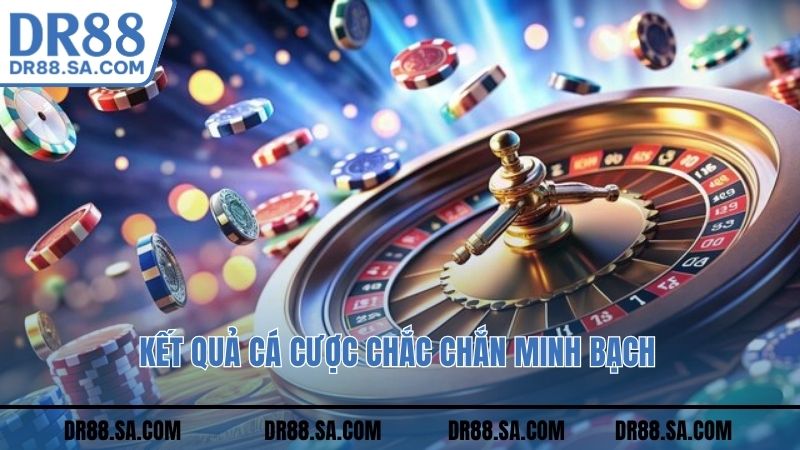 Kết quả cá cược chắc chắn minh bạch