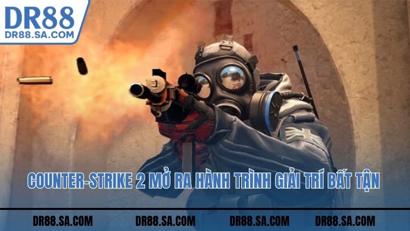 Counter-Strike 2 mở ra hành trình giải trí bất tận