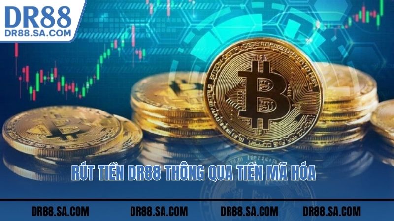 Rút tiền DR88 thông qua tiền mã hóa 