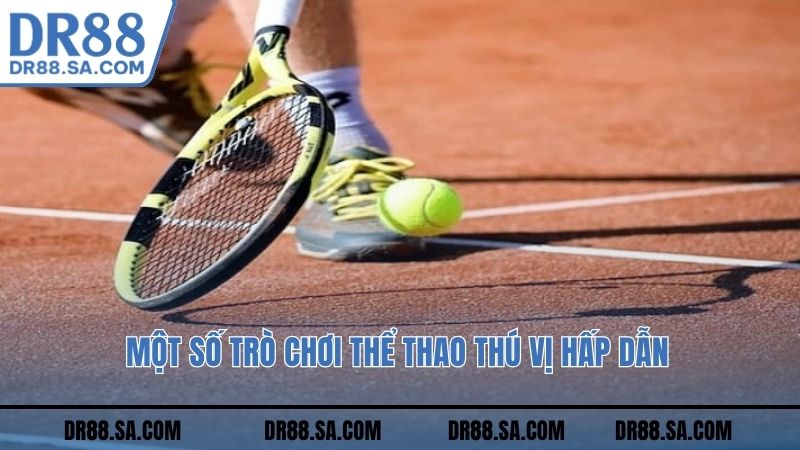 Một số trò chơi thể thao thú vị hấp dẫn