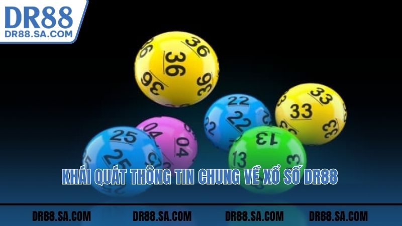 Khái quát thông tin chung về xổ số DR88